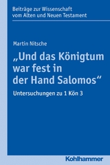 "Und das K&ouml;nigtum war fest in der Hand Salomos" - Martin Nitsche