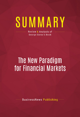 Summary: The New Paradigm for Financial Markets -  BusinessNews Publishing