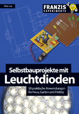 Selbstbauprojekte mit Leuchtdioden - Peter Lay