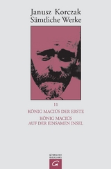 S&auml;mtliche Werke / K&ouml;nig Maciuś der Erste. K&ouml;nig Maciuś auf der einsamen Insel - Janusz Korczak