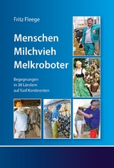 Menschen. Milchvieh. Melkroboter - Fritz Fleege