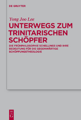 Unterwegs zum Trinitarischen Sch&ouml;pfer - Yong Joo Lee