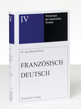W&ouml;rterbuch der industriellen Technik / W&ouml;rterbuch der industriellen Technik Band 4 - Richard Ernst