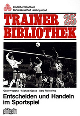 Entscheiden und Handeln im Sportspiel - Gerd Westphal, Michael Gasse, Gerd Richtering