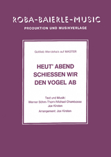 Heut' Abend schiessen wir den Vogel ab - Werner B&ouml;hm-Thorn, Joe Kirsten, Michael Chambosse