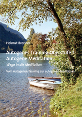 Autogenes Training Oberstufe / Autogene Meditation -  Helmut Brenner