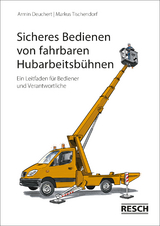 Sicheres Bedienen von fahrbaren Hubarbeitsb&uuml;hnen - Armin Deuchert, Markus Tischendorf