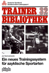 Ein neues Trainingssystem f&uuml;r Azyklische Sportarten - Juri Verchoshanskij