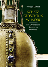 Schatz, Ged&auml;chtnis, Wunder - Philippe Cordez