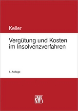 Verg&uuml;tung und Kosten im Insolvenzverfahren - Ulrich Keller
