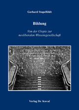 Bildung - Von der Utopie zur neoliberalen Wissensgesellschaft - Gerhard Stapelfeldt