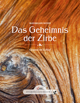 Das große kleine Buch: Das Geheimnis der Zirbe