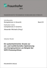 Ein systemtechnischer Ansatz zur ein- und multikriteriellen Optimierung von Energiesystemen am Beispiel der SOFC-Prozesssynthese - Sebastian Reuber