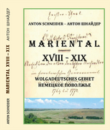 MARIENTAL. XVIII. &ndash; XIX. Jahrhundert (Wolgadeutsches Gebiet) - Anton Schneider, Antonina Schneider-Stremjakowa