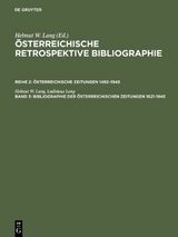 &Ouml;sterreichische Retrospektive Bibliographie. &Ouml;sterreichische Zeitungen 1492&ndash;1945 / Bibliographie der &ouml;sterreichischen Zeitungen 1621&ndash;1945 - Helmut W. Lang, Ladislaus Lang