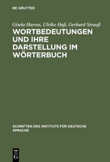 Wortbedeutungen und ihre Darstellung im W&ouml;rterbuch - Gisela Harras, Ulrike Ha&szlig;, Gerhard Strau&szlig;
