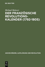 Der franz&ouml;sische Revolutionskalender (1792&ndash;1805) - Michael Meinzer