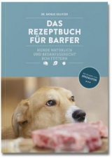 Das Rezeptbuch f&uuml;r Barfer - Natalie Dillitzer