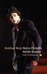 Herrn Preindls Sterbe-Et&uuml;den - Wais Mathias