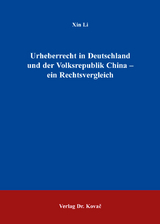 Urheberrecht in Deutschland und der Volksrepublik China - ein Rechtsvergleich - Xin Li