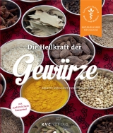 Die Heilkraft der Gew&uuml;rze - Annette Kerckhoff, Dorothee Schimpf