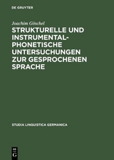 Strukturelle und instrumentalphonetische Untersuchungen zur gesprochenen Sprache - Joachim G&ouml;schel