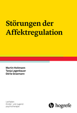 St&ouml;rungen der Affektregulation - Martin Holtmann, Tanja Legenbauer, D&ouml;rte Grasmann
