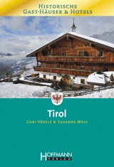 Historische Gast-H&auml;user & Hotels Tirol - Gabi V&ouml;gele, Susanne Wess