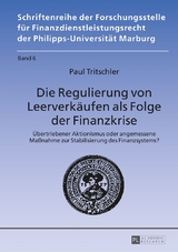 Die Regulierung von Leerverk&auml;ufen als Folge der Finanzkrise - Paul Tritschler