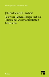 Texte zur Systematologie und zur Theorie der wissenschaftlichen Erkenntnis - Johann Heinrich Lambert