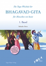 Die Weisheit der Bhagavad Gita f&uuml;r Menschen von heute (Buchausgabe) / Die Yoga-Weisheit der Bhagavad Gita f&uuml;r Menschen von heute - Sukadev Bretz