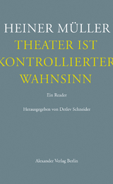 Theater ist kontrollierter Wahnsinn - Heiner M&uuml;ller