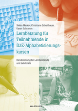 Lernberatung f&uuml;r Teilnehmende in DaZ-Alphabetisierungskursen - Stefan Markov, Christiane Scheithauer, Karen Schramm