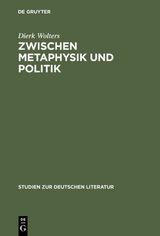 Zwischen Metaphysik und Politik - Dierk Wolters