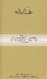 Aufgezeichnete Worte des M&ouml;nchs Bittermelone zur Malerei -  Shitao