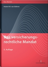 Das versicherungsrechtliche Mandat - Hubert W. van B&uuml;hren
