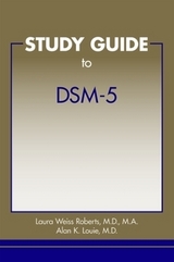 Study Guide to DSM-5® - Roberts, Laura Weiss; Louie, Alan K.