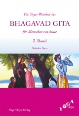 Die Weisheit der Bhagavad Gita f&uuml;r Menschen von heute (Buchausgabe) / Die Yoga-Weisheit der Bhagavad Gita f&uuml;r Menschen von heute - Sukadev Bretz