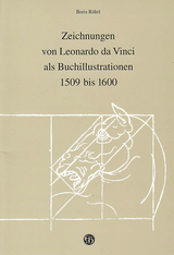 Zeichnungen von Leonardo da Vinci als Buchillustrationen 1509 bis 1600 - Boris R&ouml;hrl
