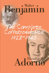 The Complete Correspondence 1928 - 1940 - Theodor W. Adorno, Walter Benjamin