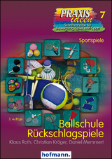 Ballschule R&uuml;ckschlagspiele - Klaus Roth, Christian Kr&ouml;ger, Daniel Memmert