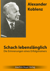 Schach lebensl&auml;nglich - Alexander Koblenz