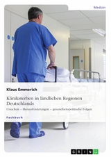 Kliniksterben in l&auml;ndlichen Regionen Deutschlands - Klaus Emmerich