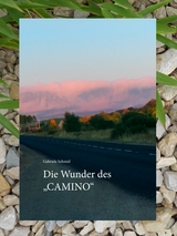 Die Wunder des "Camino" - Gabriele Schmid