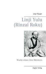 Linji yulu (Rinzai Roku) - Linji Yixuan, Rinzai Gigen