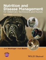 Nutrition and Disease Management for Veterinary Technicians and Nurses - Wortinger, Ann; Burns, Kara