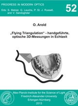 "Flying Triangulation" - handgef&uuml;hrte, optische 3D-Messungen in Echtzeit - Oliver Arold
