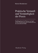 Praktische Vernunft und Vern&uuml;nftigkeit der Praxis - Martin Rhonheimer