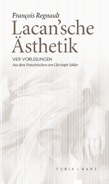 Lacan&rsquo;sche &Auml;sthetik - Francois Regnault