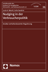 Nudging in der Verbraucherpolitik - Lucia A. Reisch, Julia Sandrini